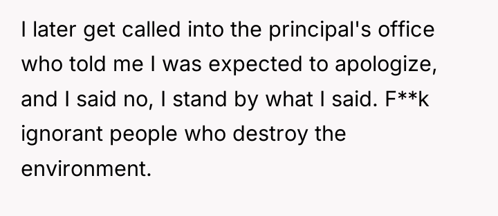 I later get called into the principal's office who told...
