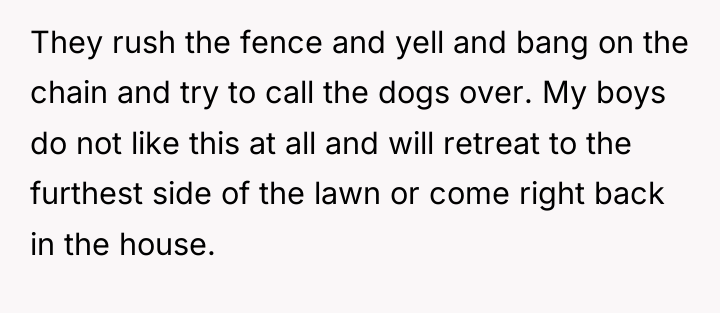 They rush the fence and yell and bang on the...