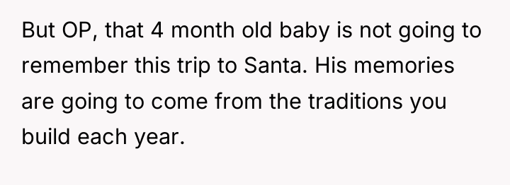 But OP, that 4 month old baby is not going...