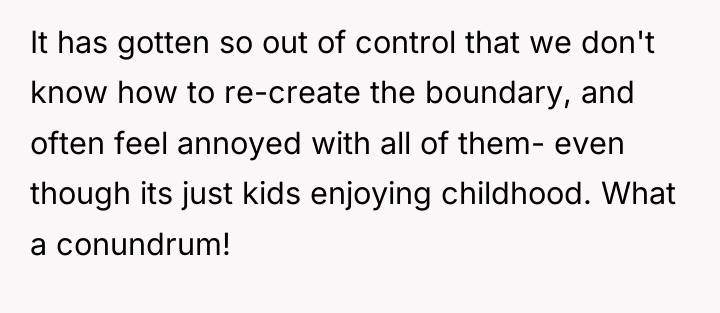 It has gotten so out of control that we don't...