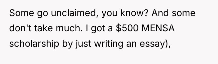Some go unclaimed, you know? And some don't take much....