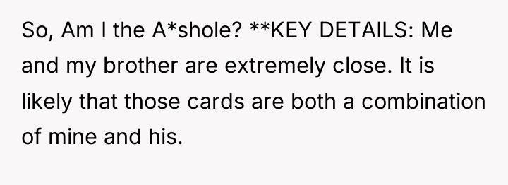 So, Am I the A*shole? **KEY DETAILS: Me and my...