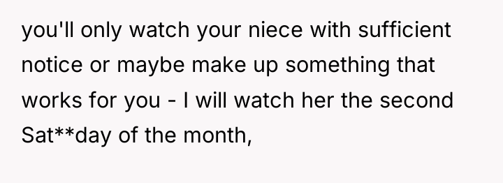 you'll only watch your niece with sufficient notice or maybe...