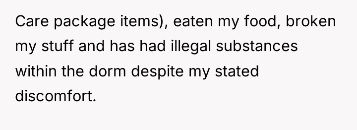 Care package items), eaten my food, broken my stuff and...