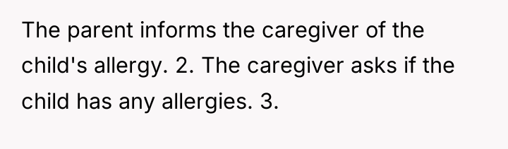 The parent informs the caregiver of the child's allergy. 2....