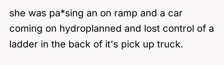 she was pa*sing an on ramp and a car coming...