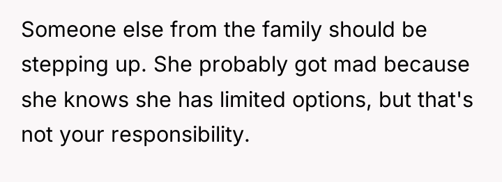 Someone else from the family should be stepping up. She...
