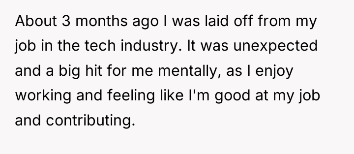 About 3 months ago I was laid off from my...