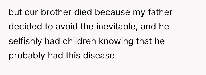but our brother died because my father decided to avoid...