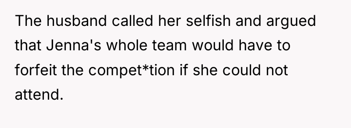 The husband called her selfish and argued that Jenna's whole...