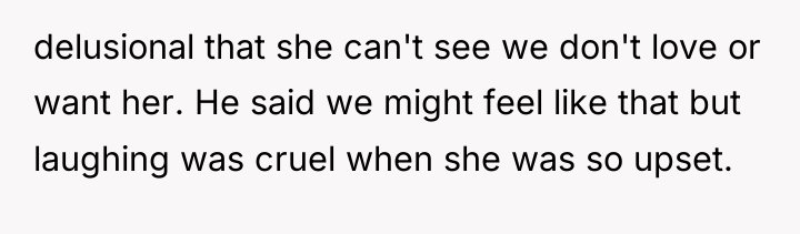 delusional that she can't see we don't love or want...