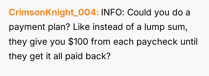 CrimsonKnight_004 INFO: Could you do a payment plan? Like instead...