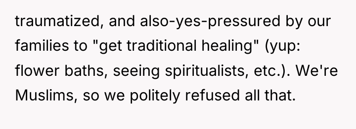 traumatized, and also-yes-pressured by our families to "get traditional healing"...