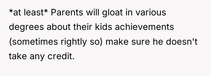 *at least* Parents will gloat in various degrees about their...