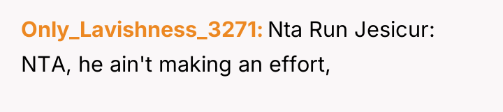 Only_Lavishness_3271 Nta Run Jesicur: NTA, he ain't making an effort,
