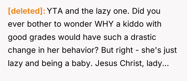 [deleted] YTA and the lazy one. Did you ever bother...