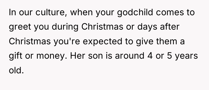 In our culture, when your godchild comes to greet you...