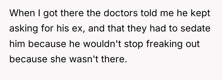 When I got there the doctors told me he kept...