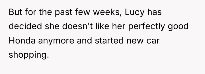 But for the past few weeks, Lucy has decided she...