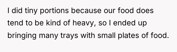 I did tiny portions because our food does tend to...