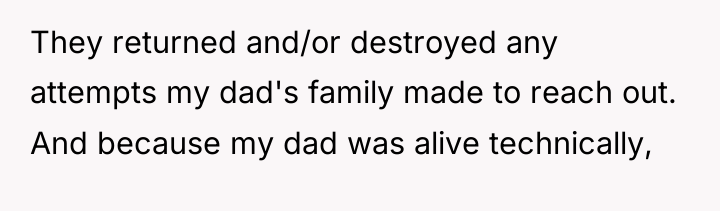 They returned and/or destroyed any attempts my dad's family made...