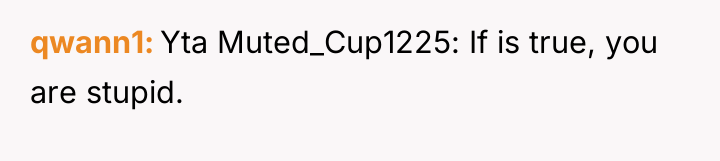 qwann1 Yta Muted_Cup1225: If is true, you are stupid.
