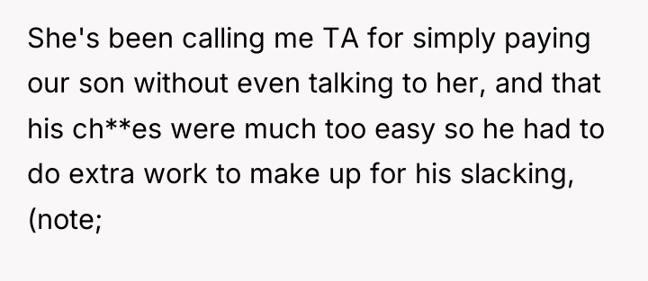 She's been calling me TA for simply paying our son...