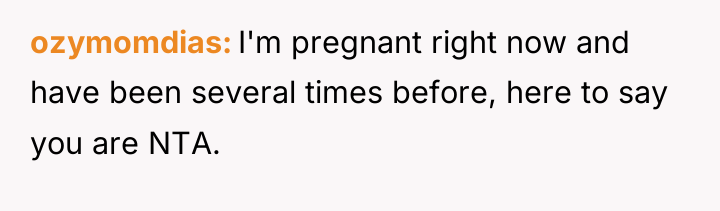 ozymomdias I'm pregnant right now and have been several times...