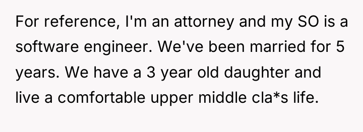 For reference, I'm an attorney and my SO is a...