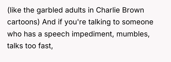 (like the garbled adults in Charlie Brown cartoons) And if...