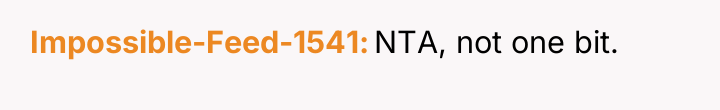 Impossible-Feed-1541 NTA, not one bit.
