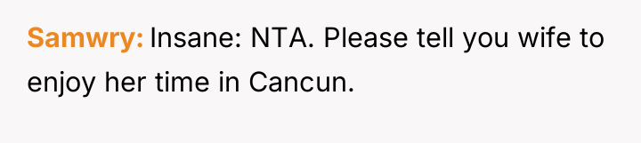 Samwry Insane: NTA. Please tell you wife to enjoy her...