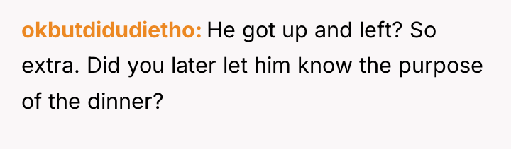 okbutdidudietho He got up and left? So extra. Did you...