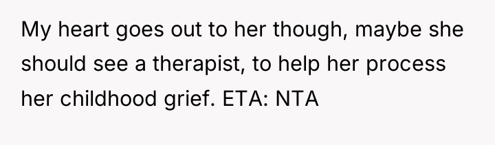 My heart goes out to her though, maybe she should...
