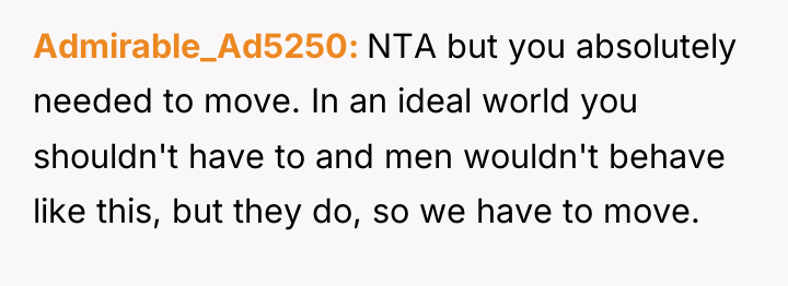Admirable_Ad5250 NTA but you absolutely needed to move. In an...