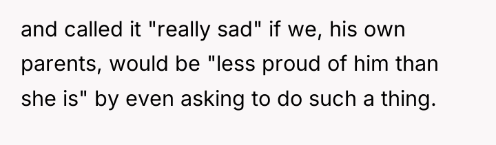 and called it "really sad" if we, his own parents,...