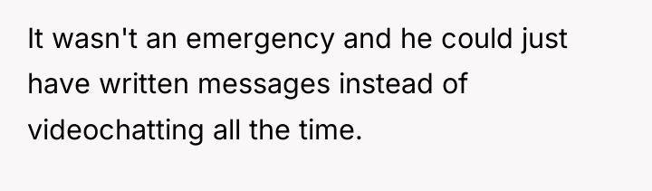 It wasn't an emergency and he could just have written...