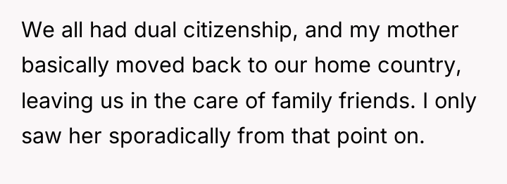 We all had dual citizenship, and my mother basically moved...