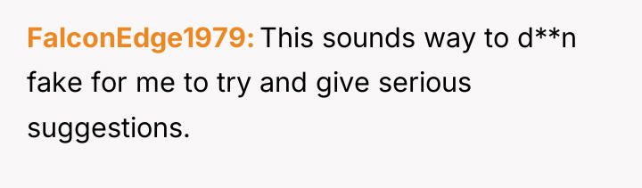 FalconEdge1979 This sounds way to d**n fake for me to...