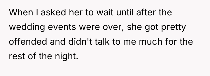 When I asked her to wait until after the wedding...