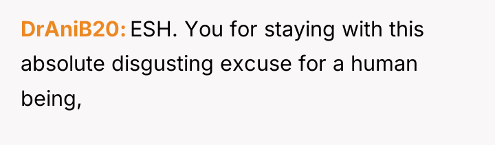 DrAniB20 ESH. You for staying with this absolute disgusting excuse...