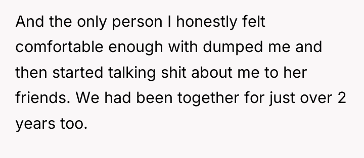 And the only person I honestly felt comfortable enough with...