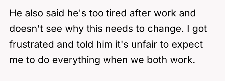 He also said he's too tired after work and doesn't...