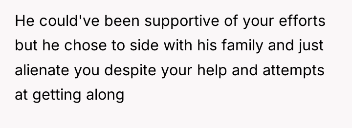 He could've been supportive of your efforts but he chose...