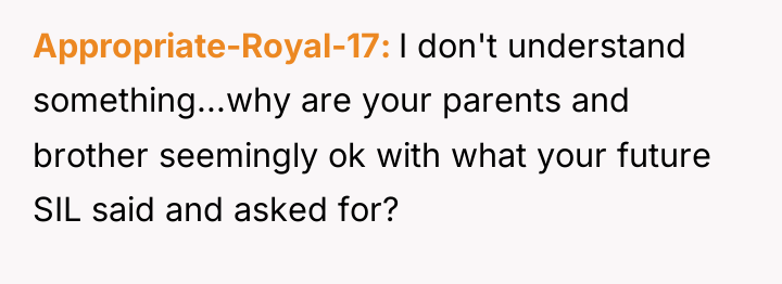 Appropriate-Royal-17 I don't understand something...why are your parents and brother...