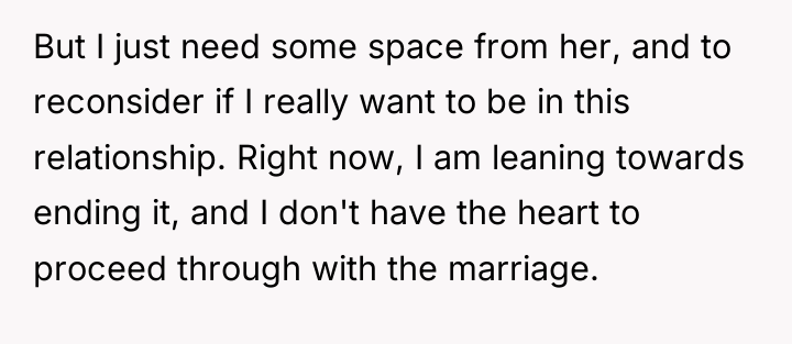 But I just need some space from her, and to...