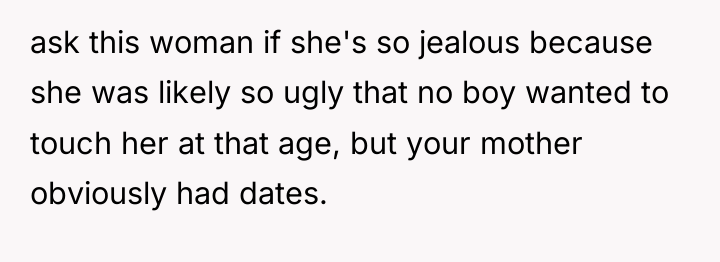 ask this woman if she's so jealous because she was...