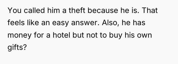 You called him a theft because he is. That feels...