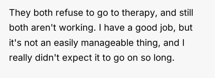 They both refuse to go to therapy, and still both...