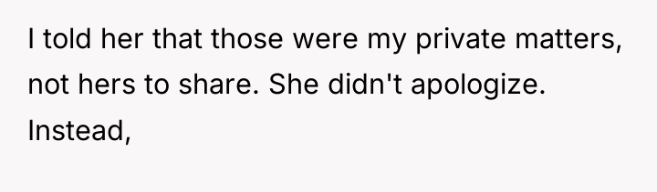 I told her that those were my private matters, not...